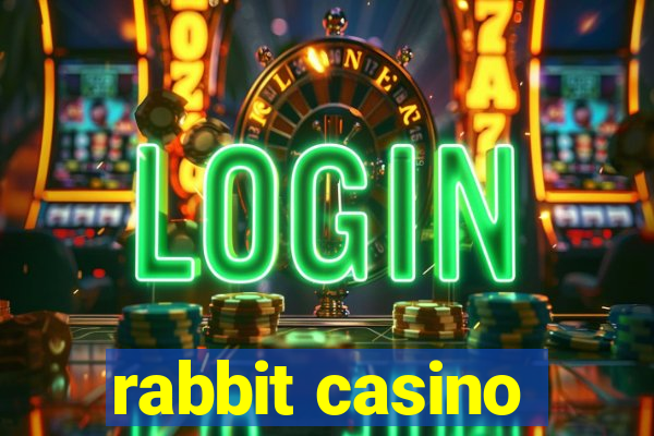 rabbit casino